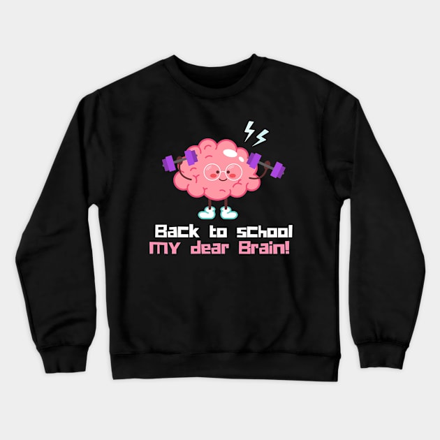 Back to school my dear brain Crewneck Sweatshirt by Olivka Maestro